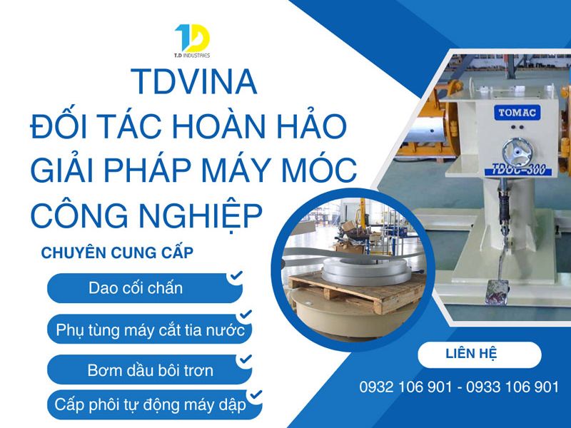 TD VINA – Đối Tác Hoàn Hảo Cho Các Giải Pháp Máy Móc Công Nghiệp